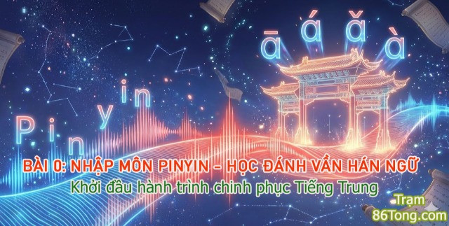 Bài 0 - Nhập môn Pinyin